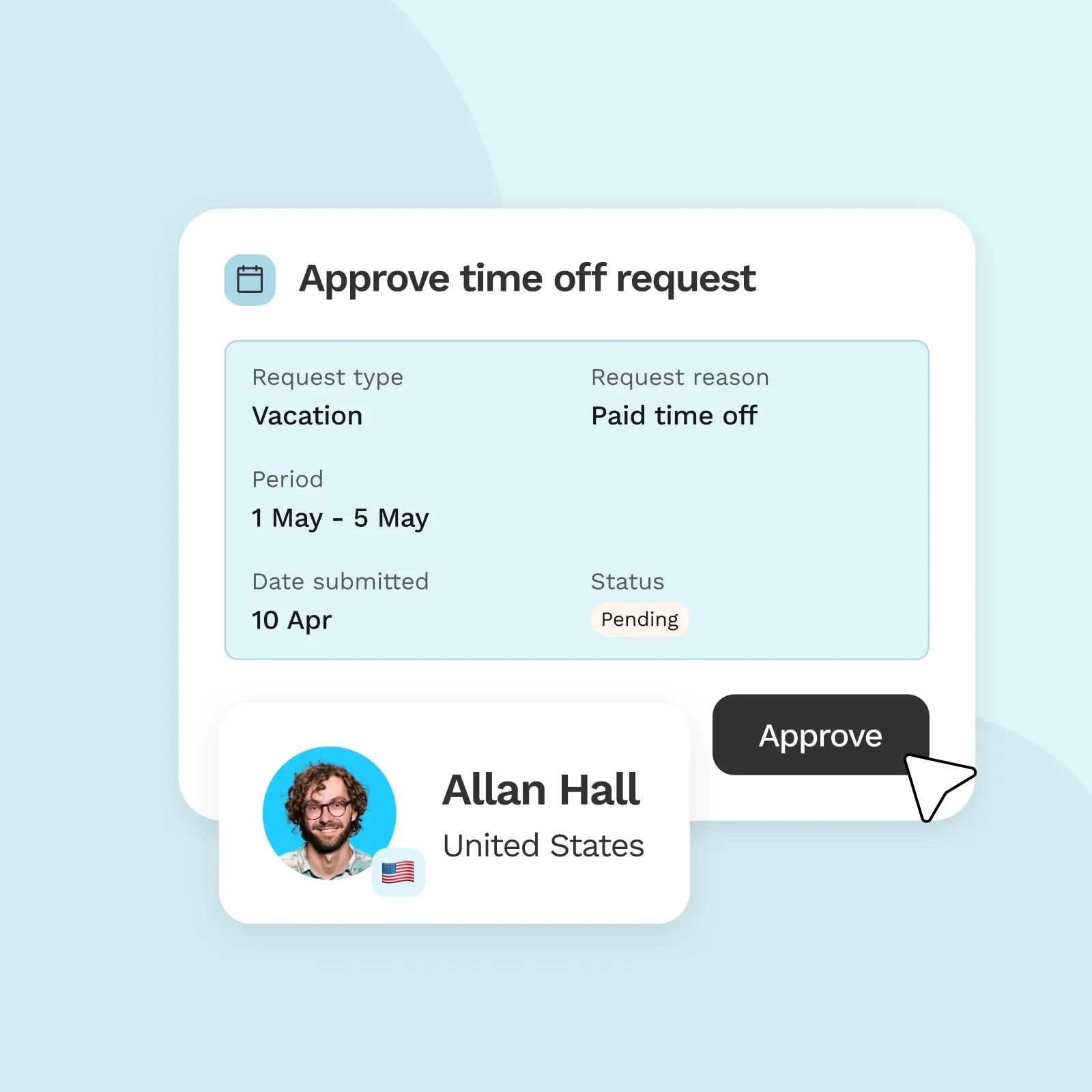 User interface showing a time off approval request for Allan Hall from the United States, requesting vacation from May 1 to May 5, status pending. User interface showing a time off approval request for Allan Hall from the United States, requesting vacation from May 1 to May 5, status pending.